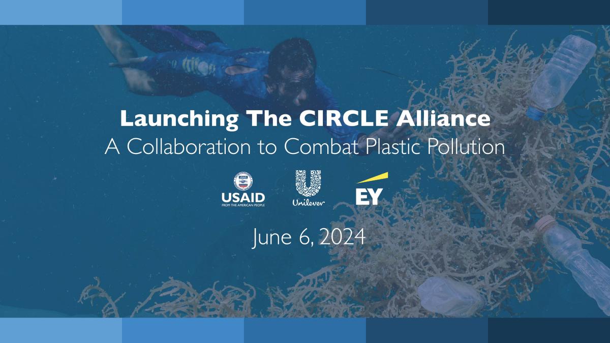 Launching the CIRCLE Alliance - A Collaboration to Combat Plastic Pollution