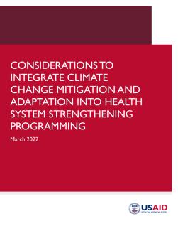 Considerations to Integrate Climate Change Mitigation and Adaptation into Health System Programming 