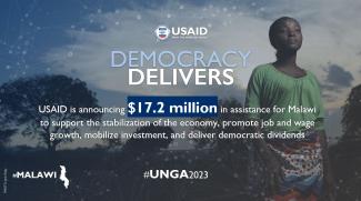  Democracy Delivers Initiative: USAID is announcing $17.2 million in assistance for Malai to support the stabilization of the economy, promote job and wage growth, mobilize investment and deliver democratic dividends